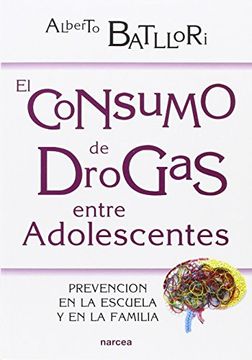 portada El Consumo de Drogas Entre Adolescentes: Prevención en la Escuela y en la Familia (in Spanish)