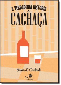portada A Verdadeira Historia da Cachaca (in Portuguese)