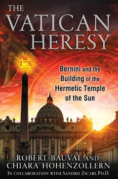 portada The Vatican Heresy: Bernini and the Building of the Hermetic Temple of the Sun