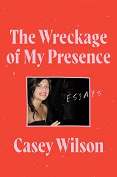portada The Wreckage of my Presence: Essays (in English)