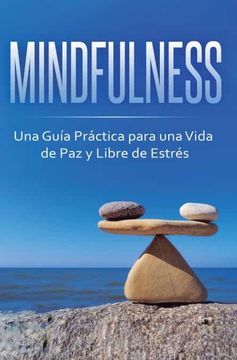 portada Mindfulness: Una Guía Práctica Para una Vida de paz y Libre de Estrés