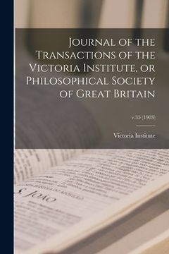 portada Journal of the Transactions of the Victoria Institute, or Philosophical Society of Great Britain; v.35 (1903) (in English)