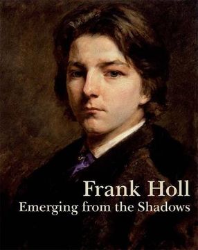 portada Frank Holl: Emerging from the Shadows