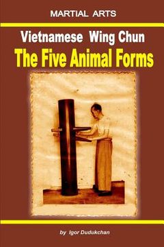 portada Vietnamese Wing Chun - The Five Animal Forms (en Inglés)