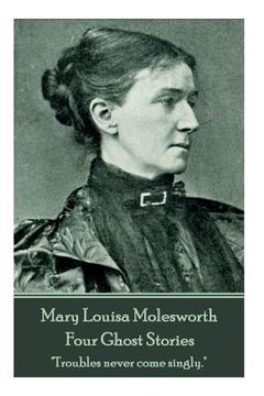 portada Mary Molesworth - Four Ghost Stories: "Troubles never come singly."