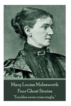 portada Mary Molesworth - Four Ghost Stories: "Troubles never come singly." (en Inglés)