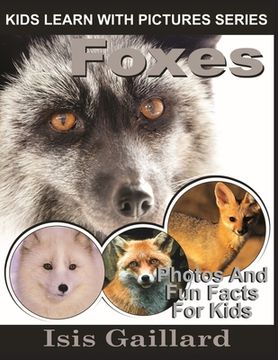 portada Foxes: Photos and Fun Facts for Kids (en Inglés)
