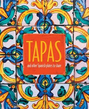 portada Tapas: And Other Spanish Plates to Share (en Inglés)