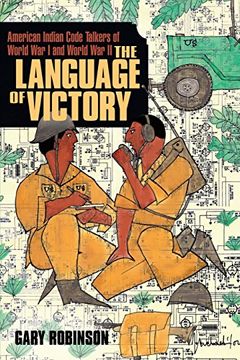 portada The Language of Victory: Code Talkers of WWI and WWII (in English)