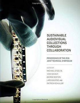 portada Sustainable Audiovisual Collections Through Collaboration: Proceedings of the 2016 Joint Technical Symposium