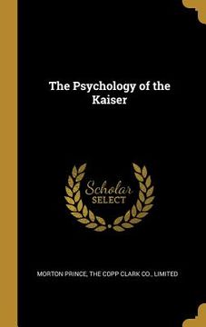 portada The Psychology of the Kaiser (en Inglés)