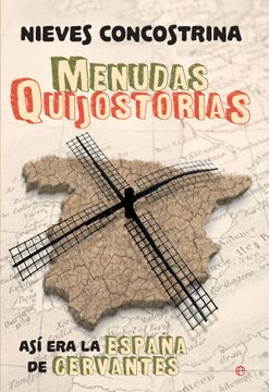 portada Menudas Quijostorias: Así era la España de Cervantes (in Spanish)