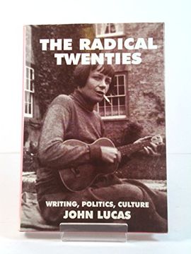 portada The Radical Twenties: Aspects of Writing, Politics and Culture (en Inglés)