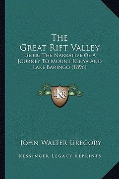 portada the great rift valley: being the narrative of a journey to mount kenya and lake baringo (1896)