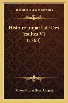 portada Histoire Impartiale Des Jesuites V1 (1768) (en Francés)