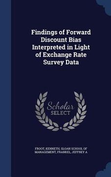 portada Findings of Forward Discount Bias Interpreted in Light of Exchange Rate Survey Data