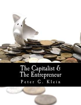 portada The Capitalist and the Entrepreneur (Large Print Edition): Essays on Organizations and Markets (en Inglés)
