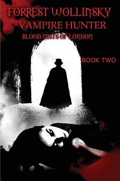 portada Forrest Wollinsky Vampire Hunter: Blood Mists of London (en Inglés)