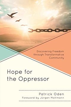 portada Hope for the Oppressor: Discovering Freedom Through Transformative Community (en Inglés)