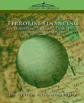 portada terrorist financing: on deterring terrorist operations in the u.s. (en Inglés)