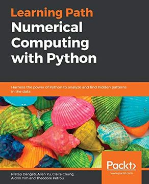 portada Numerical Computing With Python: Harness the Power of Python to Analyze and Find Hidden Patterns in the Data 