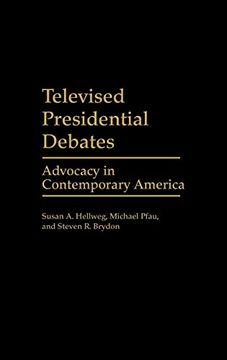 portada Televised Presidential Debates: Advocacy in Contemporary America (Praeger Series in Political Communication) (en Inglés)