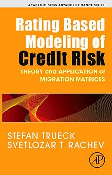 portada Rating Based Modeling of Credit Risk: Theory and Application of Migration Matrices (Academic Press Advanced Finance) (en Inglés)