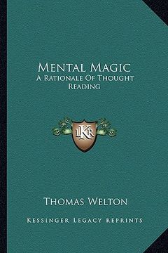 portada mental magic: a rationale of thought reading (en Inglés)