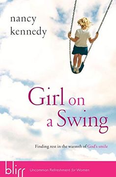 portada Girl on a Swing: Finding Rest in the Warmth of God's Smile (en Inglés)
