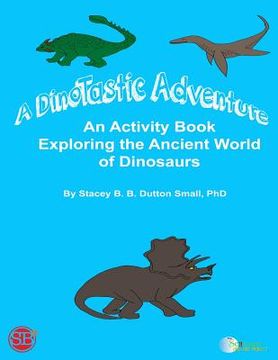 portada A DinoTastic Adventure: An activity book exploring the ancient world of Dinosaurs