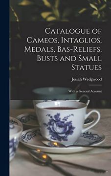 portada Catalogue of Cameos, Intaglios, Medals, Bas-Reliefs, Busts and Small Statues; With a General Account (en Inglés)