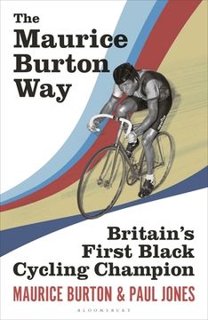 portada The Maurice Burton Way: Britain's First Black Cycling Champion (en Inglés)