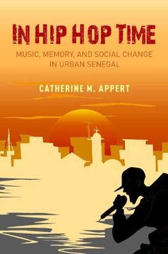 portada In hip hop Time: Music, Memory, and Social Change in Urban Senegal (en Inglés)