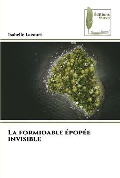 portada La formidable épopée invisible (en Francés)