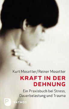 portada Kraft in der Dehnung: Ein Praxisbuch bei Stress, Dauerbelastung und Trauma (in German)