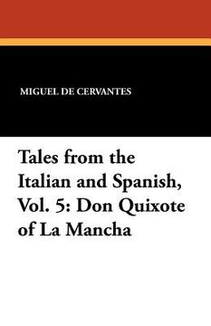 portada tales from the italian and spanish, vol. 5: don quixote of la mancha
