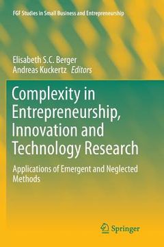 portada Complexity in Entrepreneurship, Innovation and Technology Research: Applications of Emergent and Neglected Methods