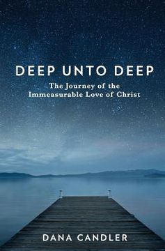 portada Deep Unto Deep: The Journey of the Immeasurable Love of Christ (in English)