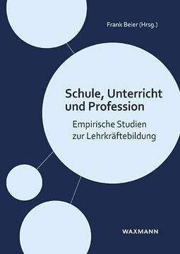 portada Schule, Unterricht und Profession: Empirische Studien zur Lehrkräftebildung (en Alemán)