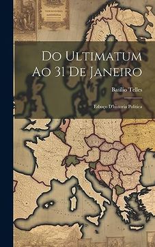 portada Do Ultimatum ao 31 de Janeiro: Esboço D'historia Politica (in Portuguese)