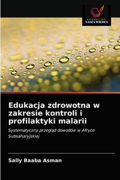 portada Edukacja zdrowotna w zakresie kontroli i profilaktyki malarii (en Polaco)