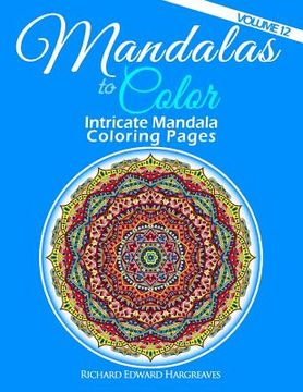 portada Mandalas to Color - Intricate Mandala Coloring Pages: Advanced Designs (en Inglés)
