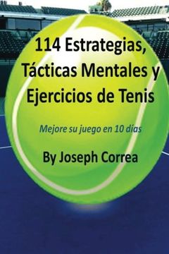 portada 114 Estrategias, Tacticas Mentales y Ejercicios de Tenis: Mejore su Juego en 10 Dias
