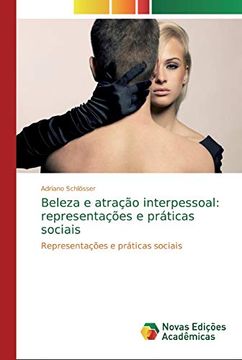 portada Beleza e Atração Interpessoal: Representações e Práticas Sociais: Representações e Práticas Sociais: