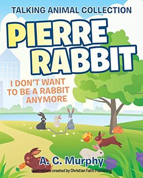 portada Pierre Rabbit: I Don't Want to be a Rabbit Anymore (Talking Animal Collection) (en Inglés)