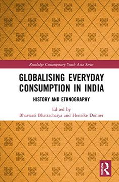 portada Globalising Everyday Consumption in India (Routledge Contemporary South Asia Series) (en Inglés)