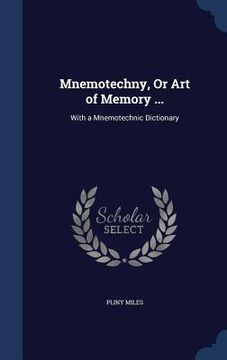 portada Mnemotechny, Or Art of Memory ...: With a Mnemotechnic Dictionary (en Inglés)