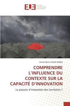 portada Comprendre l'Influence Du Contexte Sur La Capacité d'Innovation (en Francés)