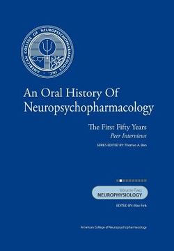 portada an oral history of neuropsychopharmacology (en Inglés)