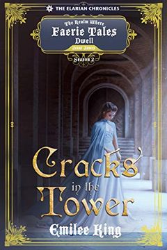 portada Cracks in the Tower: A Realm Where Faerie Tales Dwell Series (Elarian Chronicles, Season Two) (in English)